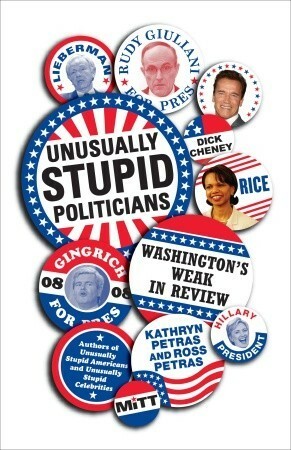 Unusually Stupid Politicians: Washington's Weak in Review by Ross Petras