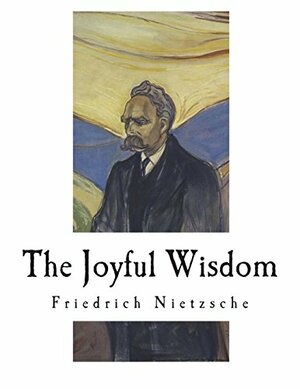 Die Fröhliche Wissenschaft: La Gaya Scienza by Friedrich Nietzsche