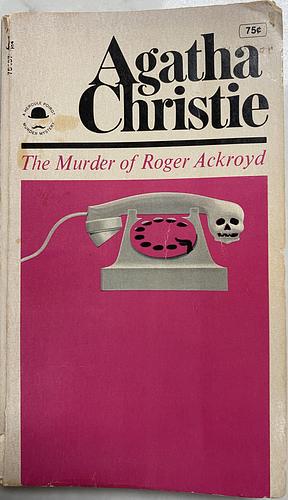 The Murder of Roger Ackroyd by Agatha Christie