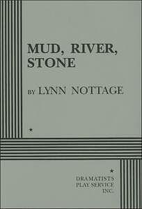 Mud, River, Stone by Lynn Nottage