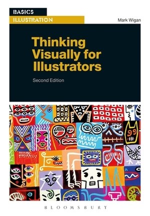 Thinking Visually for Illustrators by Mark Wigan