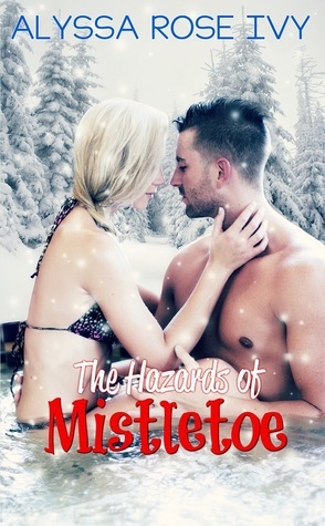 The Hazards of Mistletoe by Alyssa Rose Ivy