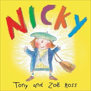 Nicky by Zoë Ross, Tony Ross