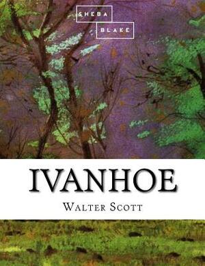 Ivanhoe by Walter Scott, Sheba Blake