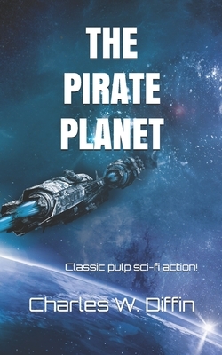 The Pirate Planet (Illustrated) by Charles W. Diffin