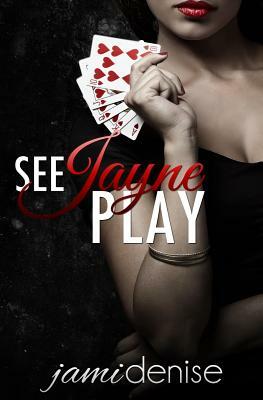 See Jayne Play by Jami Denise