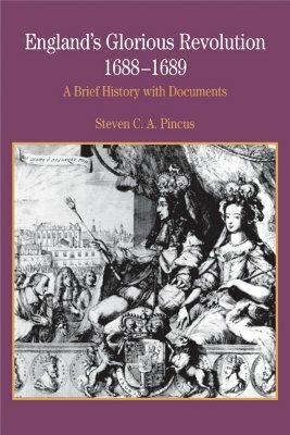 England's Glorious Revolution 1688-1689: A Brief History with Documents by Steven C. a. Pincus