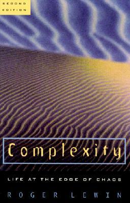 Complexity: Life at the Edge of Chaos by Roger Lewin