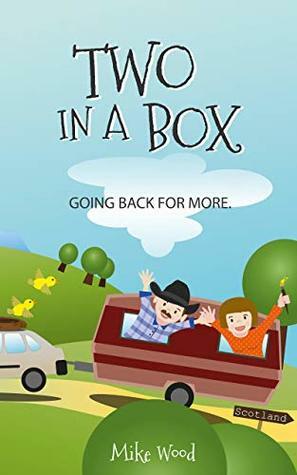 Two in a Box (Travelling in a Box Book 2) by Mike Wood