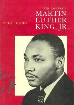 The Papers of Martin Luther King, Jr., Vol. 1: Called to Serve, January 1929–June 1951 by Penny A. Russell, Clayborne Carson, Martin Luther King Jr., Ralph E. Luker