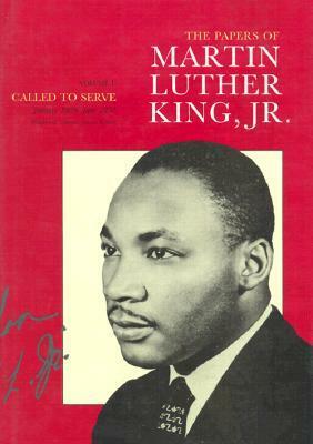 The Papers of Martin Luther King, Jr., Vol. 1: Called to Serve, January 1929–June 1951 by Martin Luther King Jr., Penny A. Russell, Clayborne Carson, Ralph E. Luker