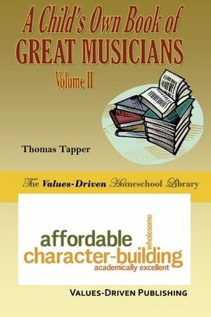 A Child 's Own Book of Great Musicians, Vol. 2 by Thomas Tapper