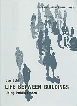 A Vida Entre Edifícios. Usando o Espaço Público by Jan Gehl