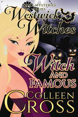 Witch and Famous by Colleen Cross