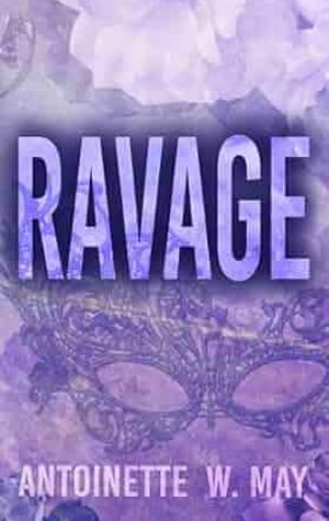 Ravage by Antoinette May