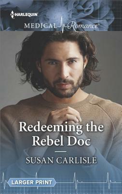 Redeeming the Rebel Doc by Susan Carlisle