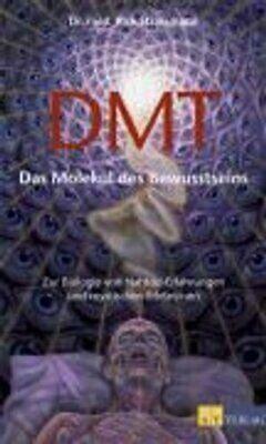 DMT:Das Molekül des Bewusstseins - Zur Biologie von Nahtod Erfahrungen und Mystischen Erlebnissen by Rick Strassman