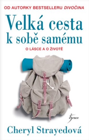 Velká cesta k sobě samému by Cheryl Strayed