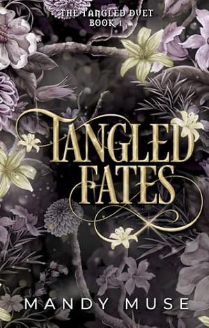 Tangled Fates: Book 1 in Tangled Duet by Mandy Muse
