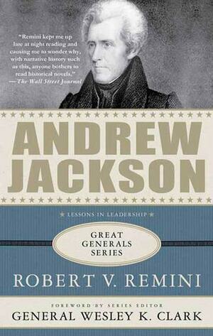 Andrew Jackson: A Biography by Robert V. Remini, Wesley K. Clark