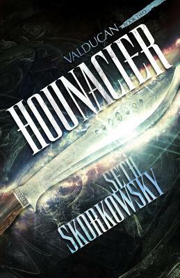 Hounacier: The Valducan Book 2 by Seth Skorkowsky