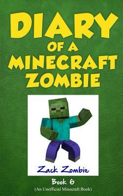 Diary of a Minecraft Zombie Book 6: Zombie Goes to Camp by Zack Zombie