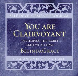 You Are Clairvoyant CD: Developing the Secret Skill We All Have by Belindagrace