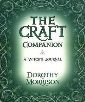The Craft Companion: A Witch's Journal by Dorothy Morrison