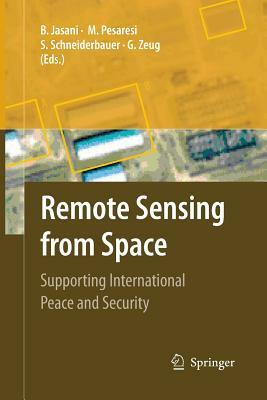 Remote Sensing from Space: Supporting International Peace and Security by 