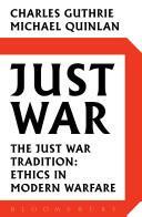 Just War: The Just War Tradition : Ethics in Modern Warfare by John Berger