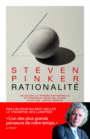 Rationalité: ce qu'est la pensée rationnelle et pourquoi nous en avons plus que jamais besoin by Steven Pinker