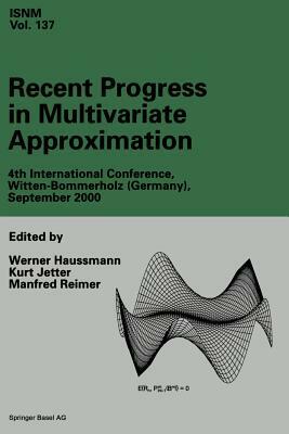 Recent Progress in Multivariate Approximation: 4th International Conference, Witten-Bommerholz(germany), September 2000 by 