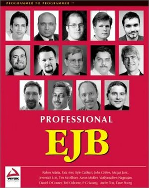 Professional EJB by Jeremiah Lott, Keyur Shah, Kyle Gabhart, Misha Davidson, Vaidyanathan Nagarajan, Tim McAllister, Dave Young, Andre Tost, Faiz Arni, P.G. Sarang, Matjaz Juric, Ted Osborne, Rahim Adatia, Larry Kim