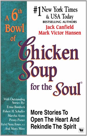 A 6th Bowl Of Chicken Soup For The Soul by Jack Canfield