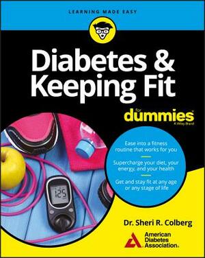 Diabetes & Keeping Fit for Dummies by Sheri R. Colberg, American Diabetes Association