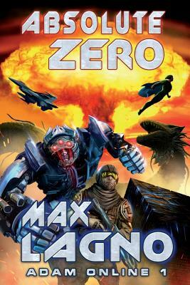 Absolute Zero (Adam Online 1): LitRPG Series by Max Lagno