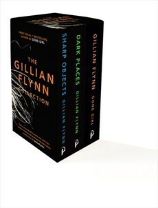 The Gillian Flynn Collection: Sharp Objects, Dark Places, Gone Girl by Gillian Flynn
