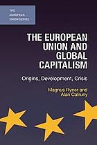 The European Union and Global Capitalism by Alan W. Cafruny, J. Magnus Ryner