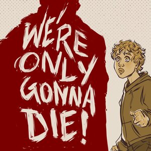 We're Only Gonna Die! by Rori!