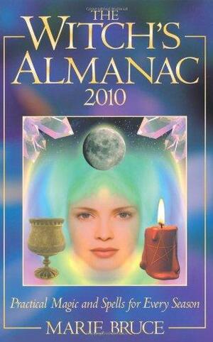 The Witch's Almanac 2010: Practical Magic and Spells for Every Season by Marie Bruce