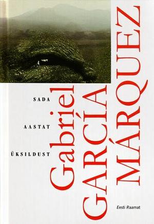 Sada aastat üksildust by Gabriel García Márquez