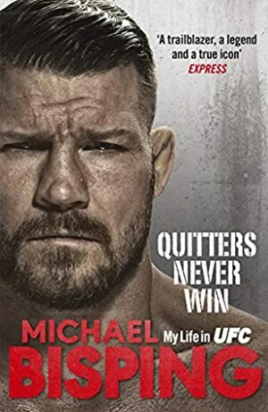 Quitters Never Win by Anthony Evans, Michael Bisping