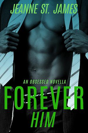 Forever Him by Jeanne St. James