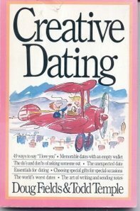 Creative Dating by Todd Temple, Doug Fields