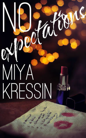 No Expectations: The Complete Novel by Miya Kressin