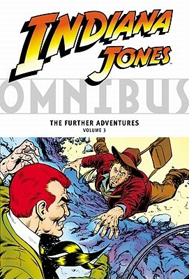 Indiana Jones Omnibus: The Further Adventures, Vol. 3 by Ricardo Villamonte, Steve Ditko, Linda Grant, Bret Blevins, David Michelinie