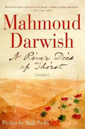 A River Dies of Thirst: by Mahmoud Darwish, Catherine Cobham