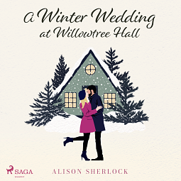 A Winter Wedding at Willowtree Hall by Alison Sherlock, Alison Sherlock