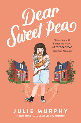 Dear Sweet Pea by Julie Murphy