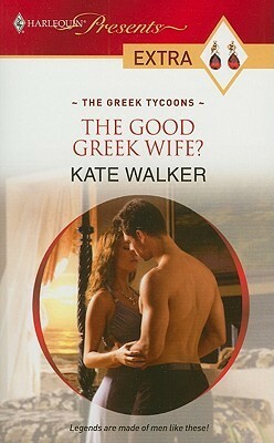 The Good Greek Wife? by Kate Walker